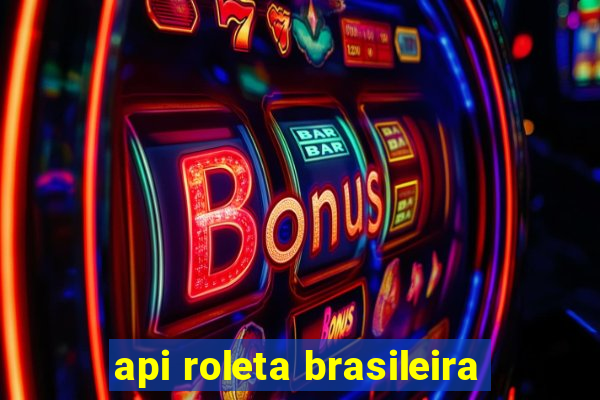 api roleta brasileira